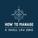 How To MANAGE a Small Law Firm